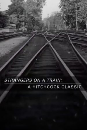 Strangers on a Train: A Hitchcock Classic's poster image