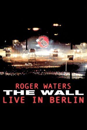 Roger Waters: The Wall—Live in Berlin's poster