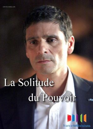La solitude du pouvoir's poster