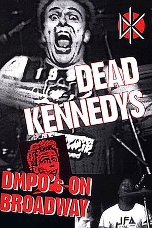Dead Kennedys: DMPO's on Broadway's poster