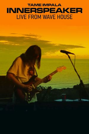 Tame Impala - Innerspeaker: Live From Wave House's poster