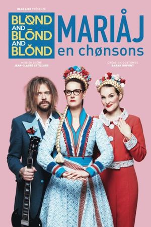 Blond and Blond and Blond - Mariaj en chonsons's poster image