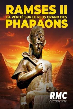 Ramses II : La Vérité sur le plus grand des pharaons's poster