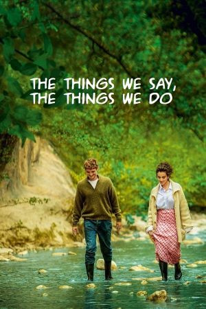 The Things We Say, the Things We Do's poster