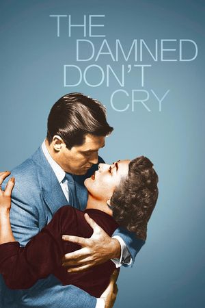 The Damned Don't Cry's poster