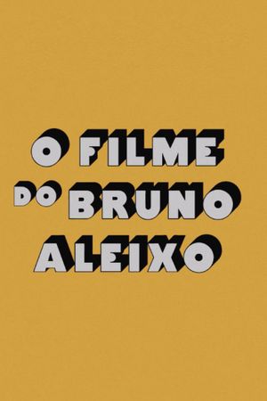 Bruno Aleixo's Film's poster