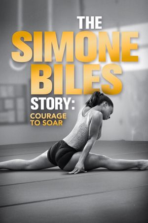 The Simone Biles Story: Courage to Soar's poster