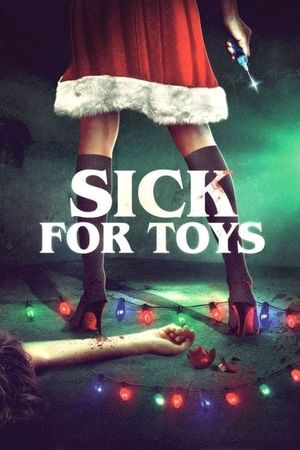 Sick for Toys's poster