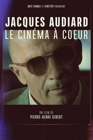 Jacques Audiard, le cinéma à cœur's poster image