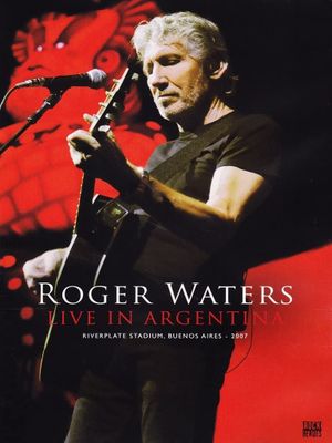 Roger Waters: Live in Argentina's poster