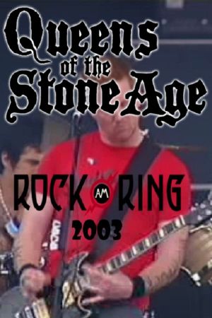 Queens of the Stone Age: Live @ Rock Am Ring 2003's poster