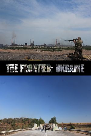 The Frontier: Ukraine's poster
