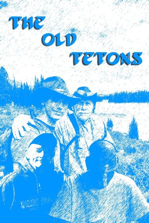The Old Tetons's poster