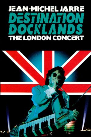 Jean-Michel Jarre - Destination Docklands - The London Concert's poster