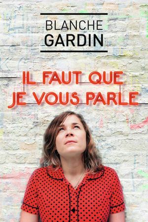 Blanche Gardin - Il faut que je vous parle's poster