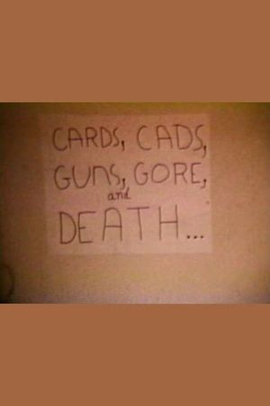 Cards, Cads, Guns, Gore, and Death...'s poster