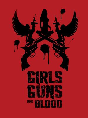Girls Guns and Blood's poster