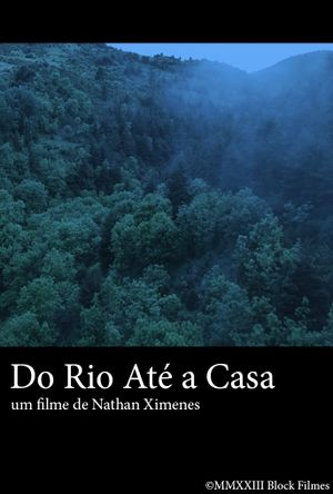 Do Rio Até a Casa's poster