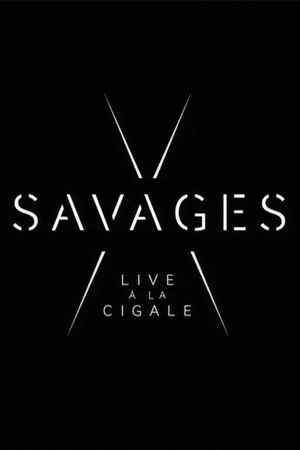 Savages: Live à la Cigale's poster