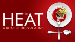 The Heat: A Kitchen (R)evolution's poster