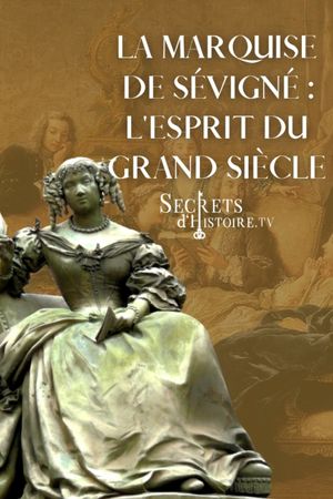 La marquise de Sévigné, l'esprit du Grand Siècle's poster