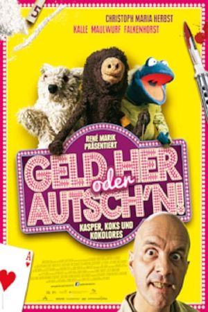 Geld her oder Autsch'n!'s poster