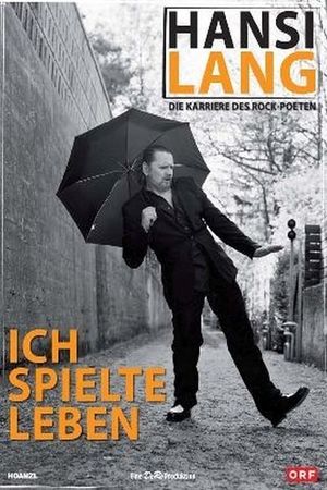 Hansi Lang - Ich Spielte Leben - Die Karriere des Rock Poeten's poster