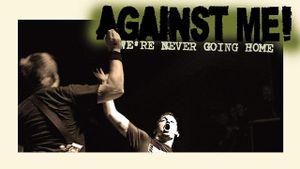 Against Me!: We're Never Going Home's poster