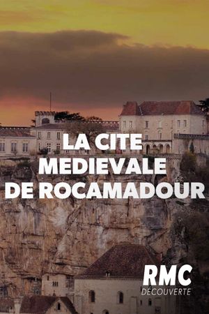 La cité médiévale de Rocamadour's poster