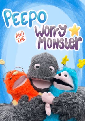 Peepo and The Worry Monster's poster