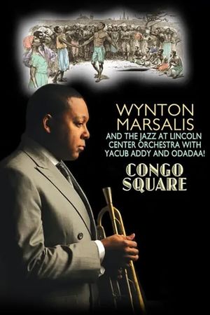 Wynton Marsallis and JALC Orchestra - Congo Square's poster