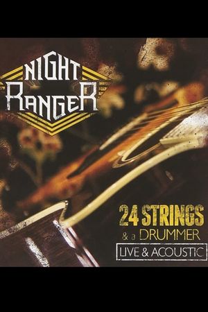 Night Ranger: 24 Strings & A Drummer - Live & Acoustic's poster
