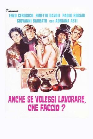 Anche se volessi lavorare, che faccio?'s poster