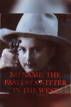 No Name: The Fastest Knitter in the West's poster