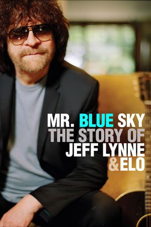 Mr. Blue Sky: The Story of Jeff Lynne & ELO's poster image