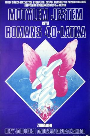 Motylem jestem, czyli romans czterdziestolatka's poster