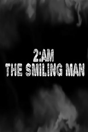 2AM: The Smiling Man's poster