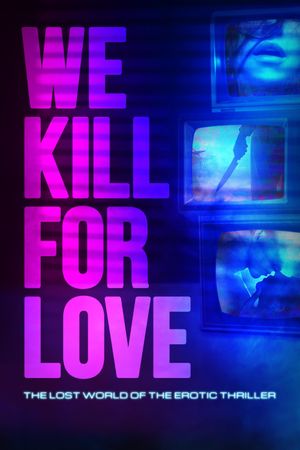 We Kill for Love's poster