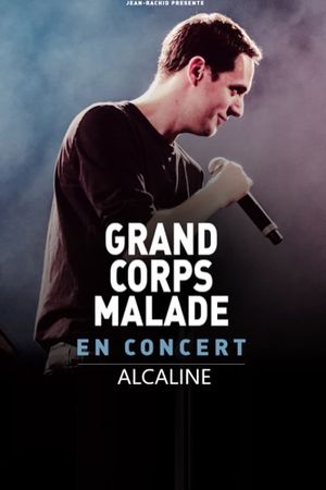 Grand Corps Malade - Alcaline le Concert's poster