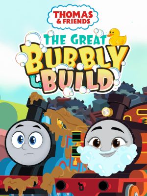 Thomas & Friends: The Great Bubbly Build's poster image