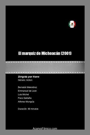 El marquiz de Michoacán's poster