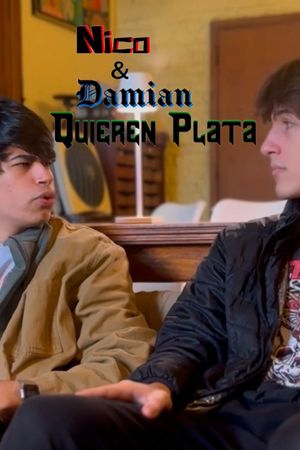 Nico & Damián: Quieren plata's poster