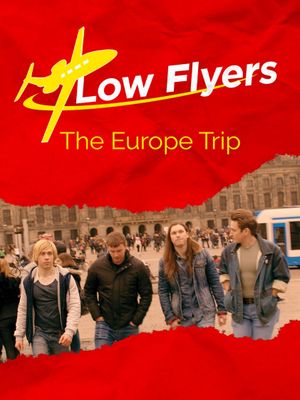 Low Flyers: The Europe Trip's poster