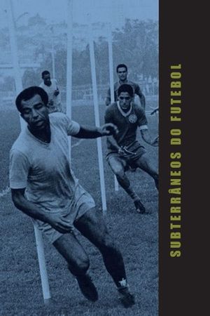 Subterrâneos do Futebol's poster