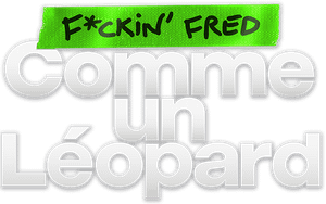 F*ckin' Fred : Comme un Léopard's poster