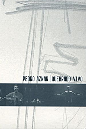 Pedro Aznar: Quebrado Vivo's poster