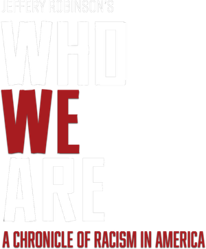 Who We Are: A Chronicle of Racism in America's poster