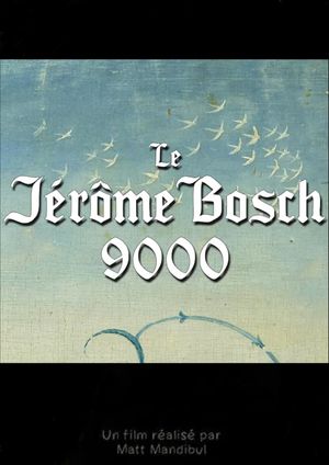 Le Jérôme Bosch 9000's poster