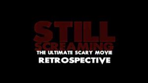 Still Screaming: The Ultimate Scary Movie Retrospective's poster