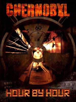 Chernobyl: Hour by Hour's poster